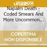 Napalm Death - Coded Smears And More Uncommon Slurs cd