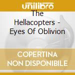 The Hellacopters - Eyes Of Oblivion cd musicale