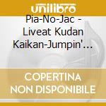 Pia-No-Jac - Liveat Kudan Kaikan-Jumpin' Jac Flash Tour- cd