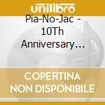 Pia-No-Jac - 10Th Anniversary Best cd