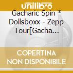 Gacharic Spin * Dollsboxx - Zepp Tour[Gacha Boxx]2025.01.12 Zepp Nagoya cd