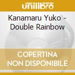 Kanamaru Yuko - Double Rainbow cd