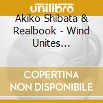 Akiko Shibata & Realbook - Wind Unites Memories cd