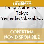 Tonny Watanabe - Tokyo Yesterday/Akasaka No Yoru cd