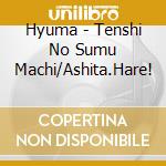 Hyuma - Tenshi No Sumu Machi/Ashita.Hare! cd