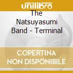 The Natsuyasumi Band - Terminal cd
