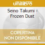 Seino Takumi - Frozen Dust cd