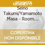 Seino Takumi/Yamamoto Masa - Room To Move cd