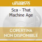 Sca - That Machine Age cd