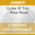 Cycles Of Trio - More Mood cd