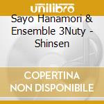 Sayo Hanamori & Ensemble 3Nuty - Shinsen cd
