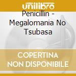 Penicillin - Megalomania No Tsubasa cd musicale di Penicillin