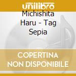 Michishita Haru - Tag Sepia cd