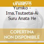Yumiko - Ima.Tsutaetai-Ai Suru Anata He cd