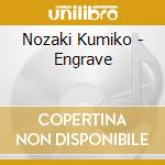 Nozaki Kumiko - Engrave cd