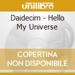 Daidecim - Hello My Universe cd