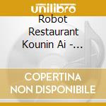 Robot Restaurant Kounin Ai - Robores Airobo cd