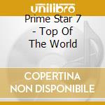 Prime Star 7 - Top Of The World cd