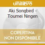 Aki Songbird - Toumei Ningen cd