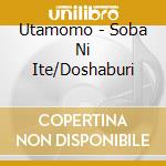 Utamomo - Soba Ni Ite/Doshaburi cd