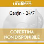 Ganjin - 24/7 cd