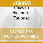 Chiwata Hidenori - Tsubasa cd