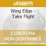 Wing Edge - Take Flight cd