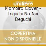 Momoiro Clover - Iriguchi No Nai Deguchi cd