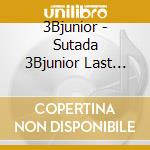 3Bjunior - Sutada 3Bjunior Last Dai Zenshuu cd