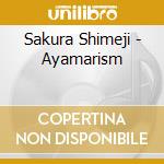 Sakura Shimeji - Ayamarism cd