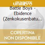 Battle Boys - Ebidence (Zenkokusenbatu Ban) cd