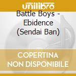 Battle Boys - Ebidence (Sendai Ban) cd