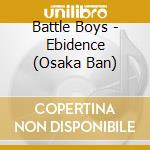 Battle Boys - Ebidence (Osaka Ban) cd
