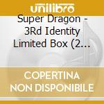 Super Dragon - 3Rd Identity Limited Box (2 Cd) cd