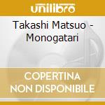 Takashi Matsuo - Monogatari cd
