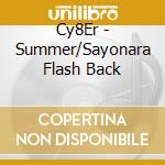Cy8Er - Summer/Sayonara Flash Back cd
