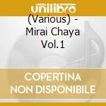 (Various) - Mirai Chaya Vol.1 cd