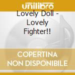 Lovely Doll - Lovely Fighter!! cd