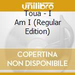 Toua - I Am I (Regular Edition) cd