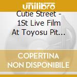 Cutie Street - 1St Live Film At Toyosu Pit Cutie Street 1St Oneman Live -Cross Street cd