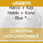 Harco + Kaji Hideki + Kono - Blue * 5 = Musabi Live! cd