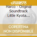 Harco - Original Soundtrack Little Kyota Neon Hood +2 cd musicale di Harco
