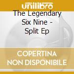 The Legendary Six Nine - Split Ep cd