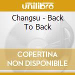 Changsu - Back To Back cd