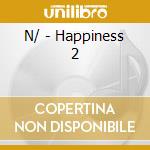 N/ - Happiness 2 cd