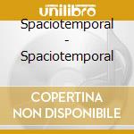 Spaciotemporal - Spaciotemporal cd