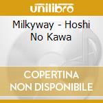 Milkyway - Hoshi No Kawa cd