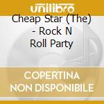 Cheap Star (The) - Rock N Roll Party cd