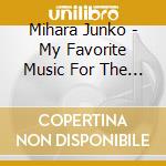 Mihara Junko - My Favorite Music For The Ballet Class cd