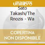 Sato Takashi/The Rnozis - Wa cd